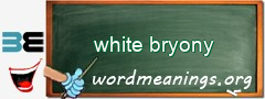 WordMeaning blackboard for white bryony